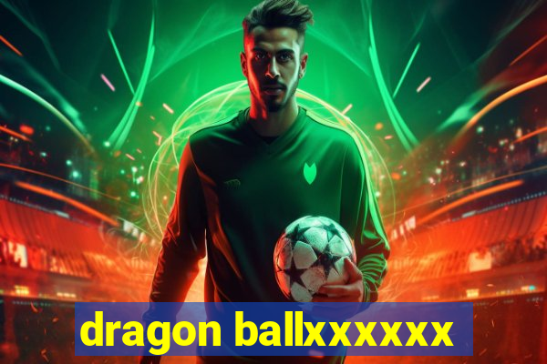 dragon ballxxxxxx